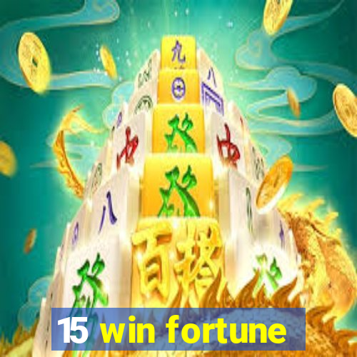 15 win fortune